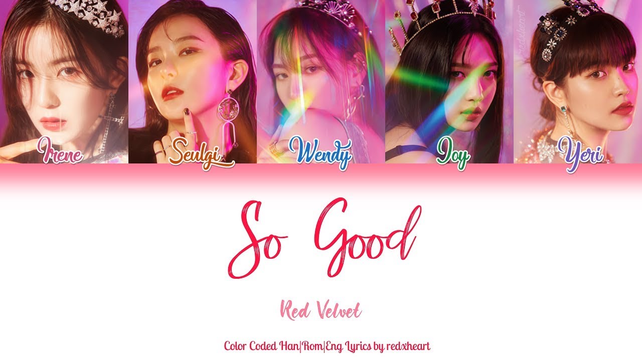 Red Velvet (레드벨벳) — So Good (Han|Rom|Eng Color Coded Lyrics by redxheart)