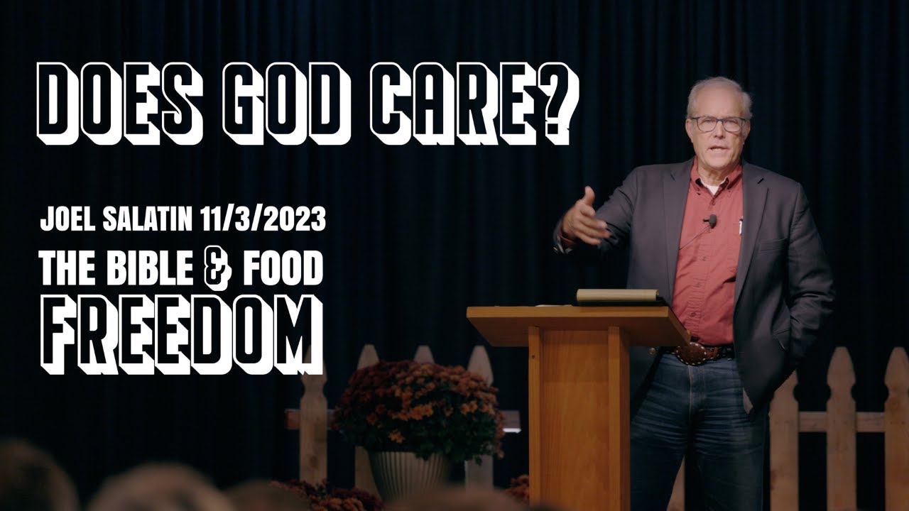 Does God Care? : Joel Salatin : The Bible and Food Freedom #1