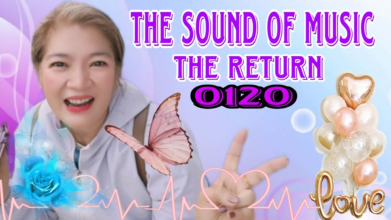 0120 THE SOUND OF MUSIC THE RETURN PART 3 #live