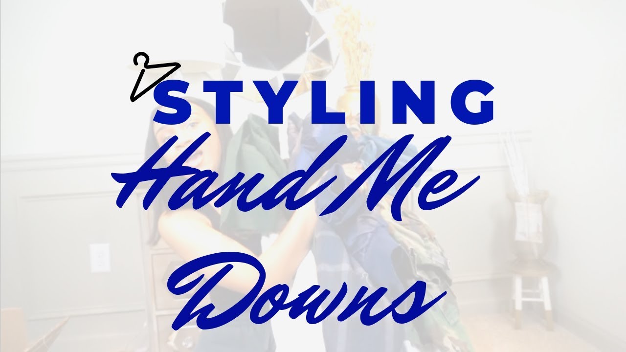 Styling Hand Me Downs | Tanasia K