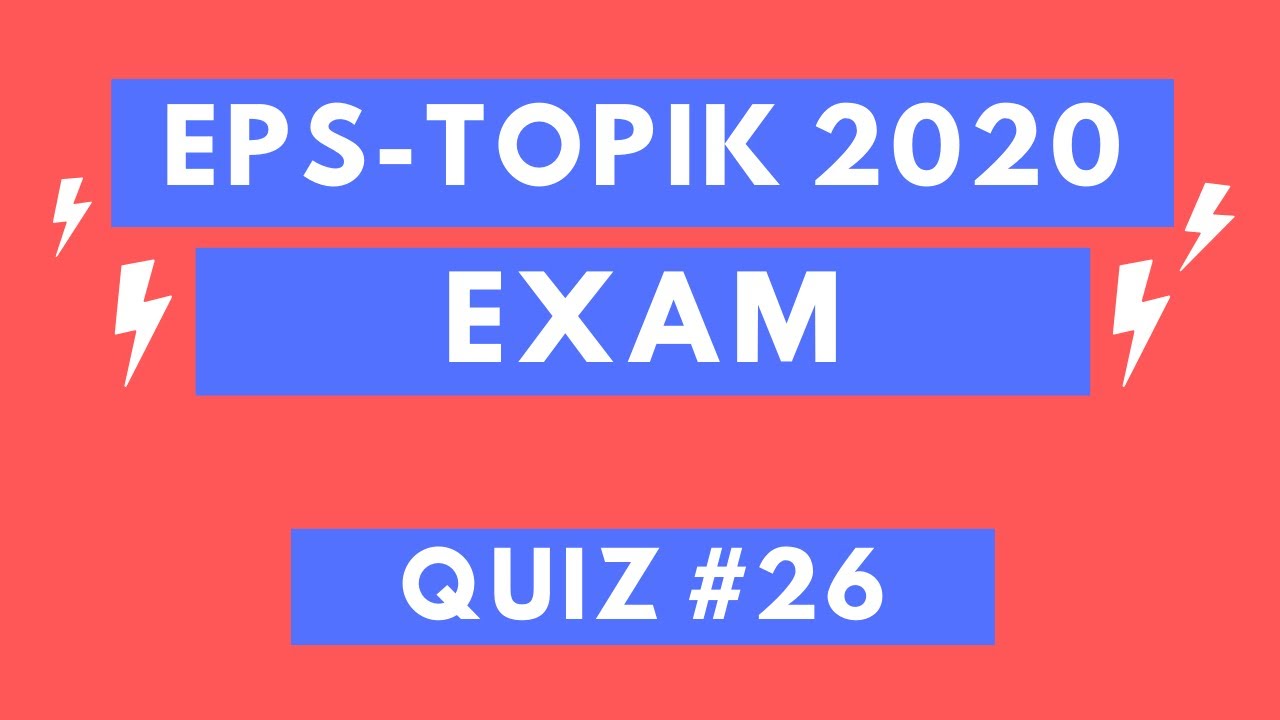 EPS TOPIK 2020 - EPS TOPIK KOREAN EXAM QUIZ #26