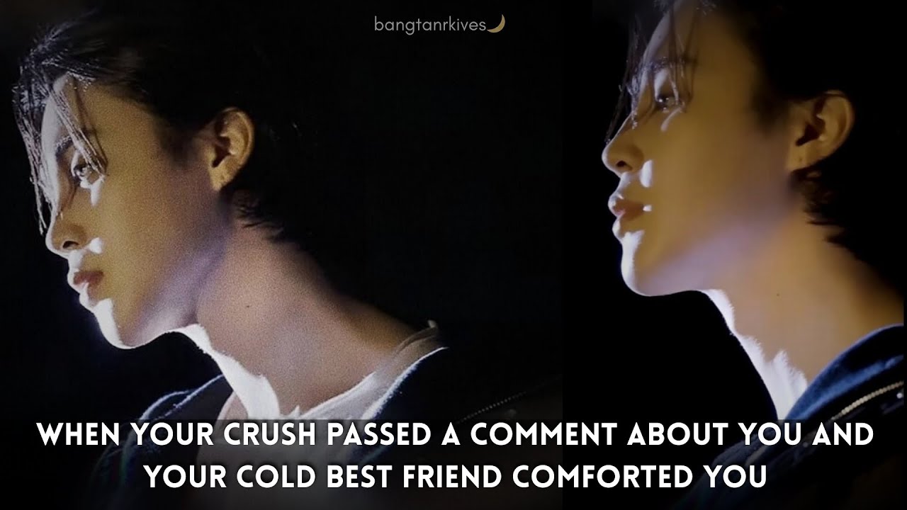 When Your Crush Passed a Comment About You and Your Cold Best Friend Comforted You || Jimin Oneshot