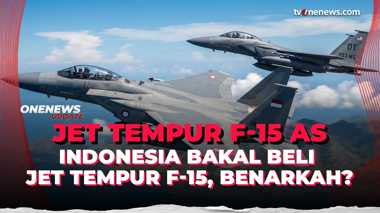 Ngeri! AS Sebut Indonesia Bakal Borong Jet Tempur F-15 dari AS, Benarkah? | Onenews Update