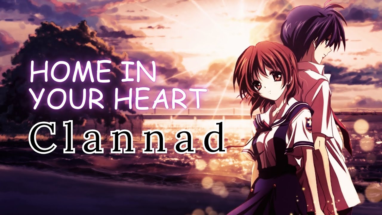 Home in Your Heart Clannad AMV