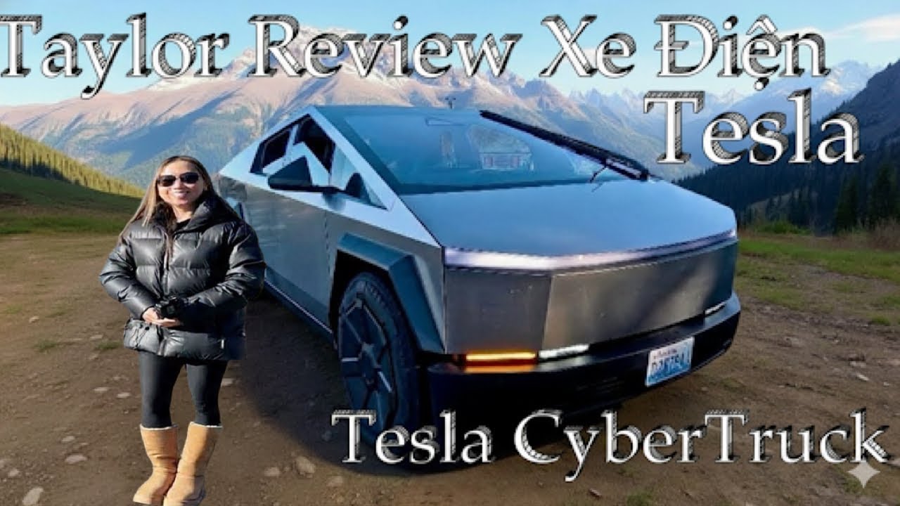 Taylor Review Xe Điên Tesla Cybertruck Xem Có Nên Mua Hay Không? - 2025 Tesla Cybertruck