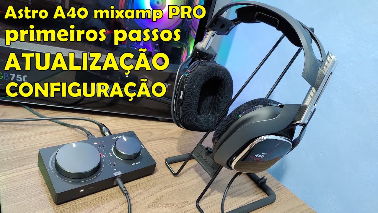Astro A40 Mixamp PRO Iniciando e atualizando - Primeiros passos