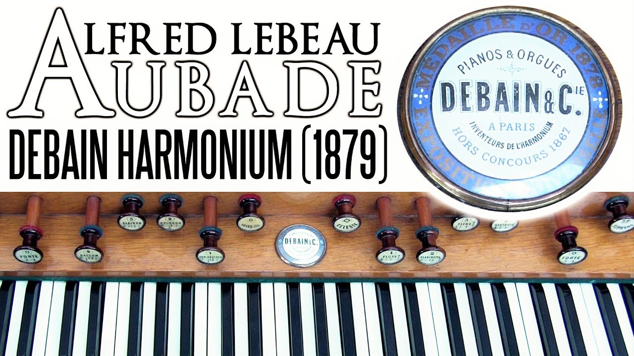 AUBADE by LEBEAU - DEBAIN HARMONIUM (1879) - JONATHAN SCOTT