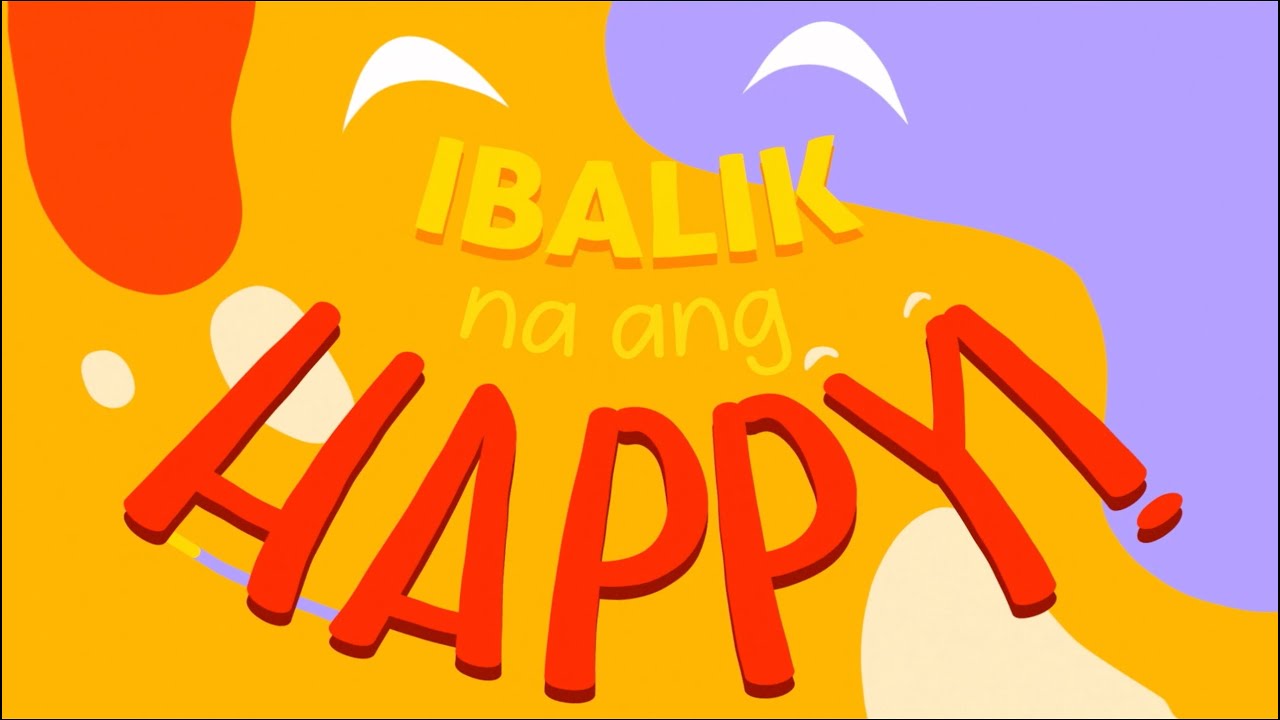 Ibalik ang Happy Official Lyric Video