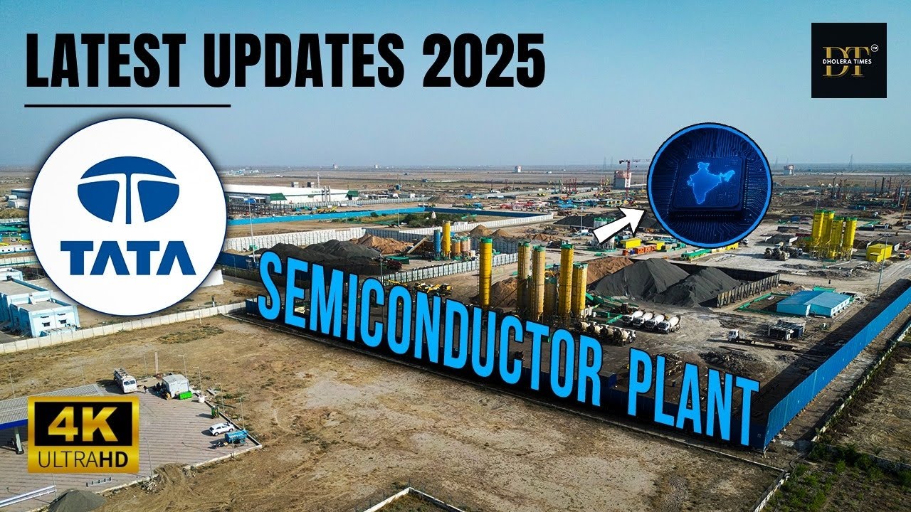 May 2025 Update | TATA&rsquo;s ₹91,000 Cr Semiconductor Plant #Dholera 🇮🇳