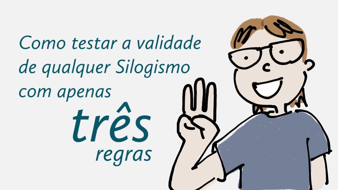 Como testar a validade de qualquer Silogismo com apenas três regras