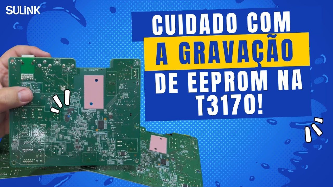 Cuidado com a Gravação de Eeprom na Epson T3170 / T3170X - #sulink