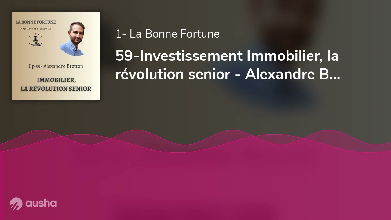 59-Investissement Immobilier, la révolution senior - Alexandre Bretton - Baluchon