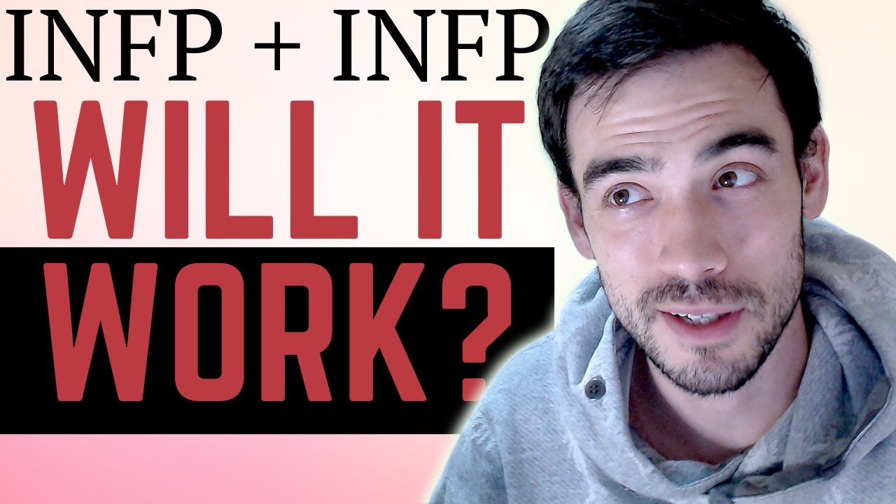 Can INFP And INFP Relationship Work?