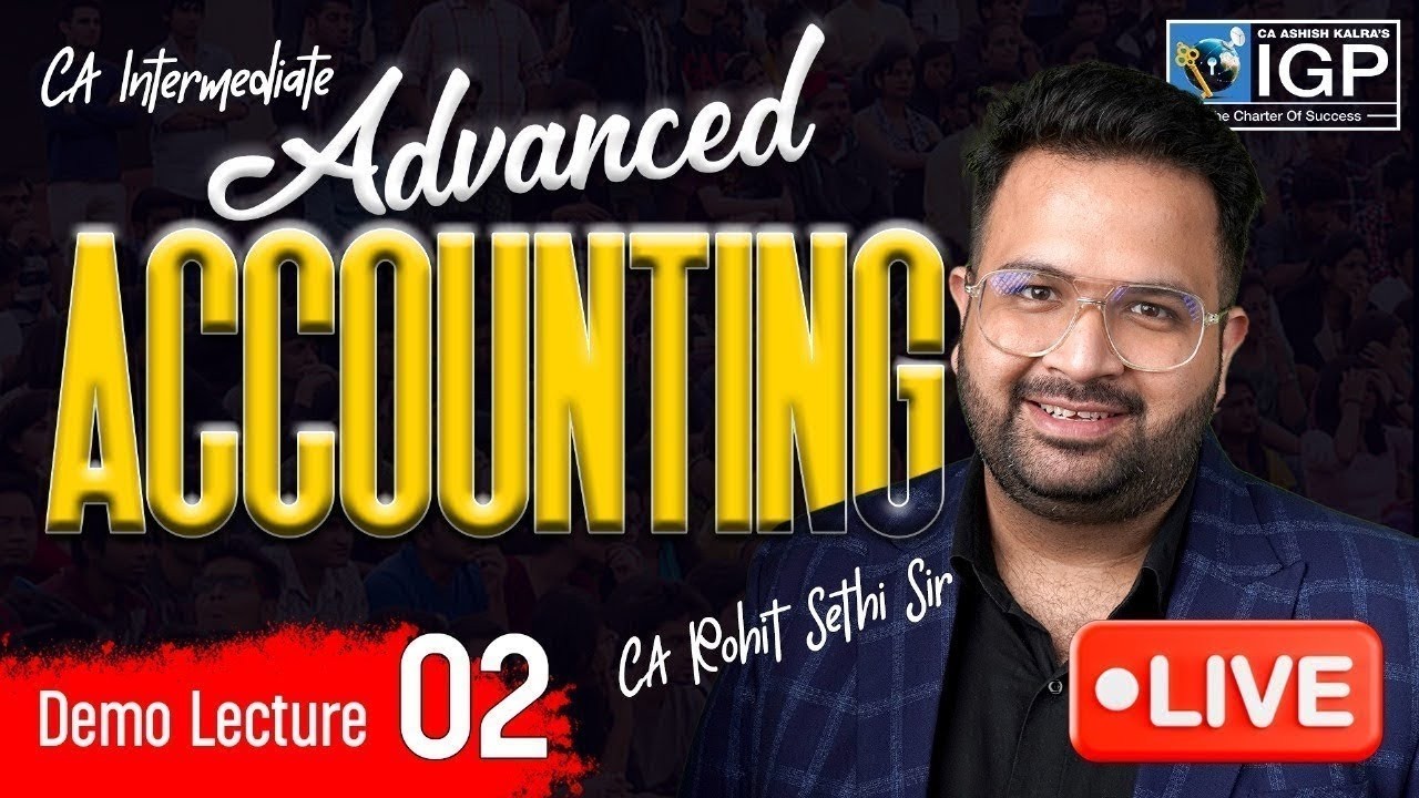 CA Intermediate | Advanced Accounting | Demo Lecture 2 | Jan & May 2027 | CA Rohit Sethi Sir | IGP