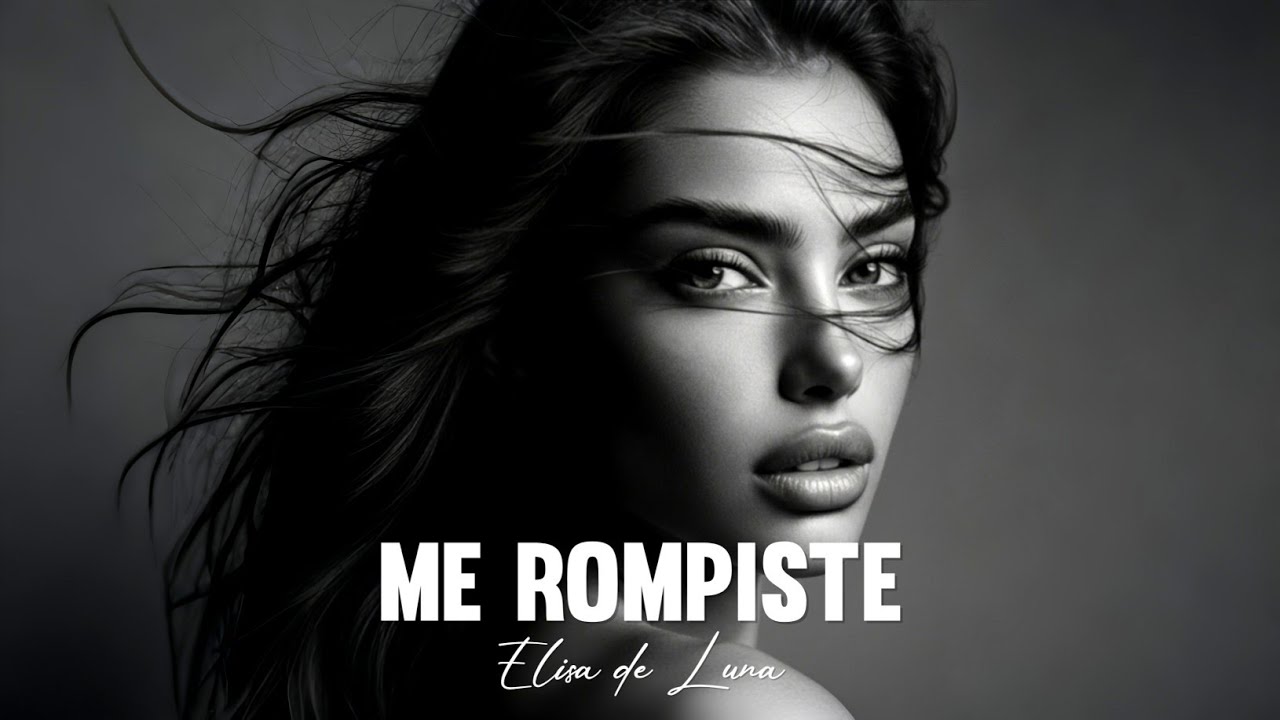 Elisa de Luna - Me Rompiste