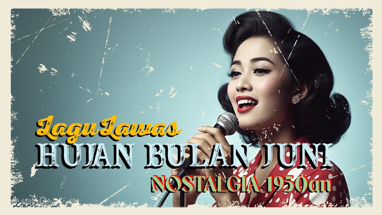 HUJAN BULAN JUNI | LAGU LAWAS| NOSTALGIA 1950an