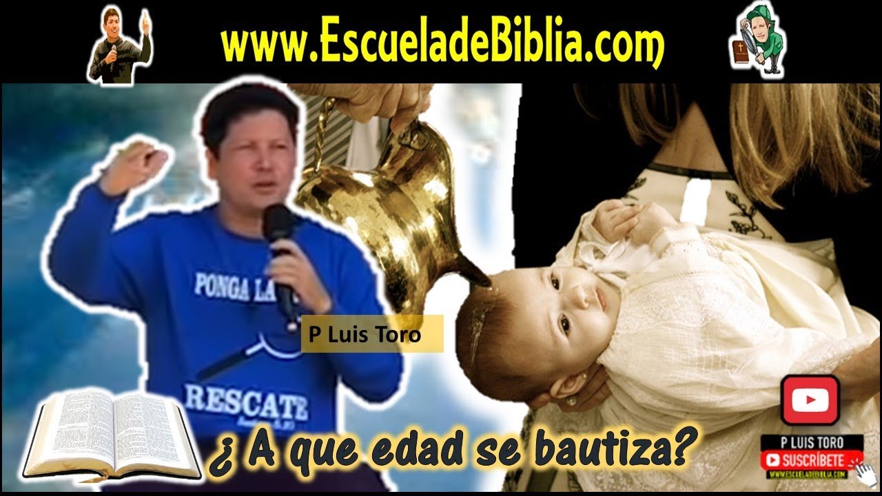 ¿A qué edad se puede Bautizar?  - P LUIS TORO