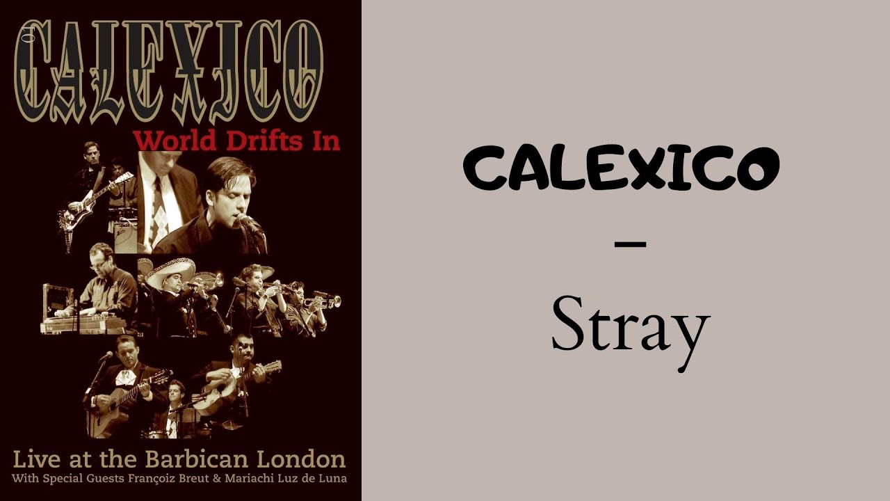 Calexico - Stray (Live at the Barbican / London [2004])