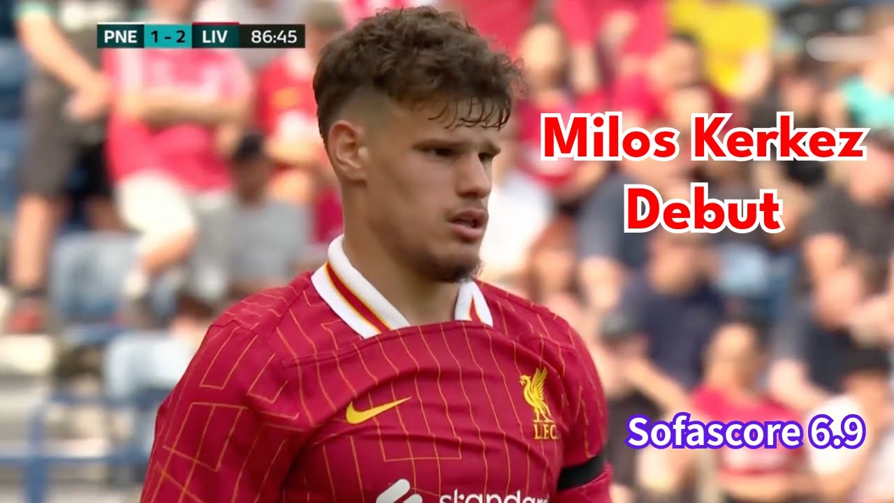 Solid Start: Milos Kerkez Makes His Liverpool Debut - All Touches vs Preston