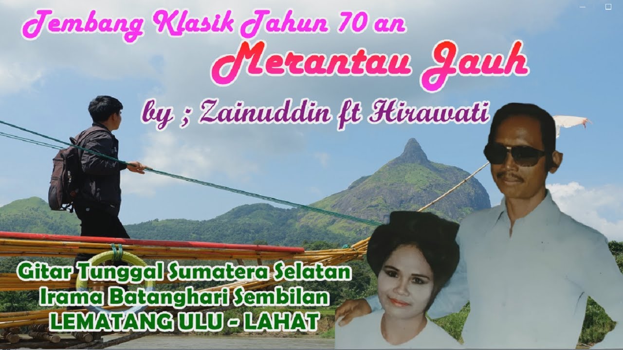 MERANTAU JAUH  - Zainuddin ft Hirawati #gitartunggalsumateraselatan #batangharisembilan #lahat