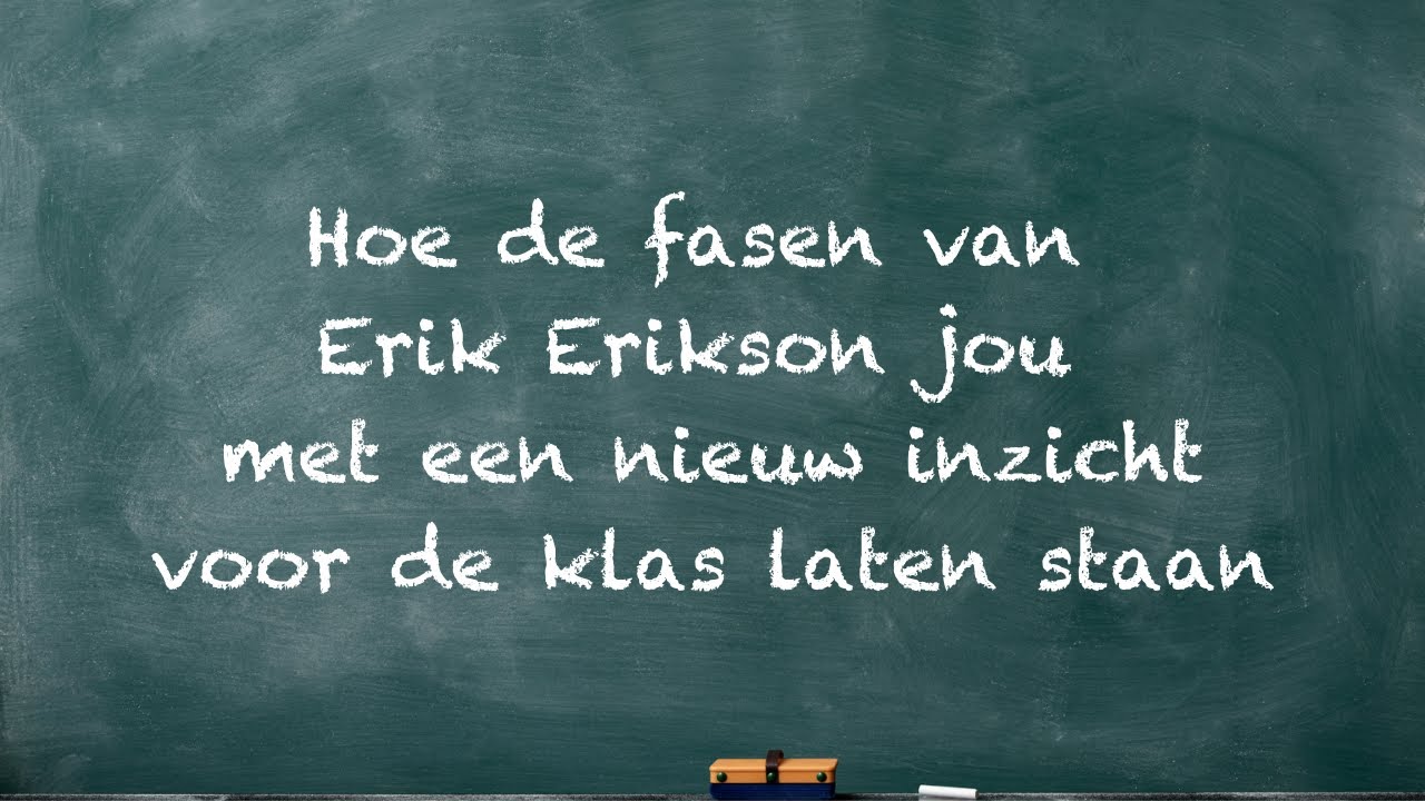 Over de fasen van Erik Erikson
