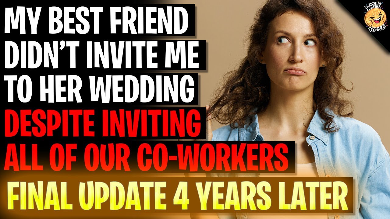 My Best Friend Didn't Invite Me To Her Wedding Despite Inviting All Our Co-Workers r/Relationships
