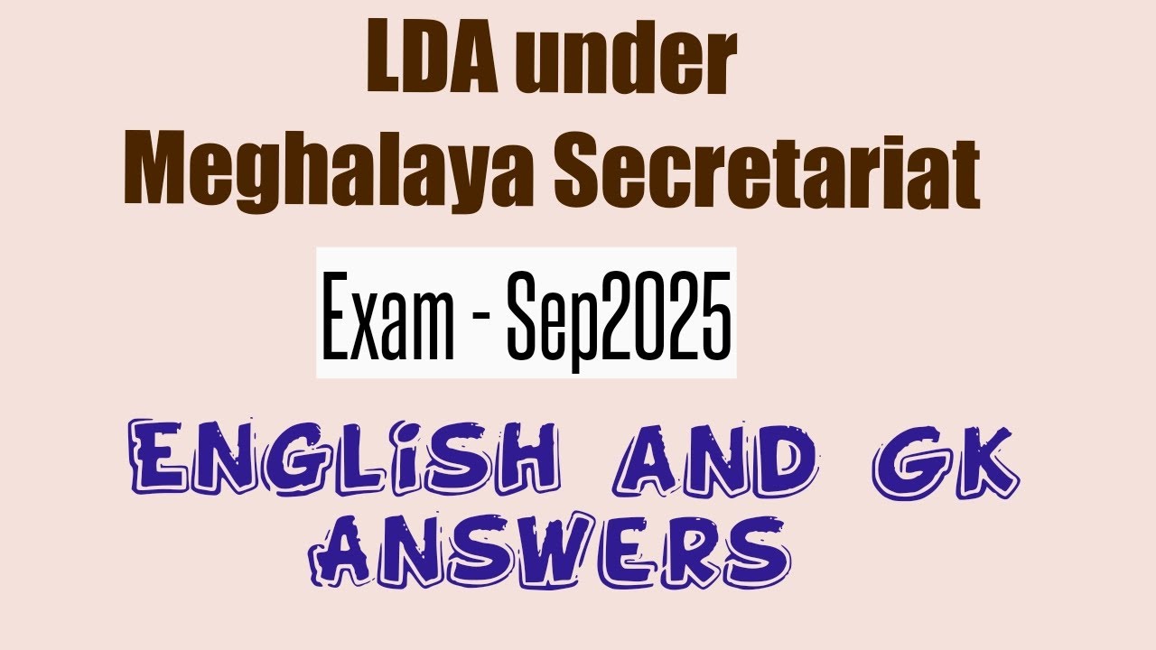 LDA under Meghalaya Secretariat Exam-Sep 2025 English and GK Answers