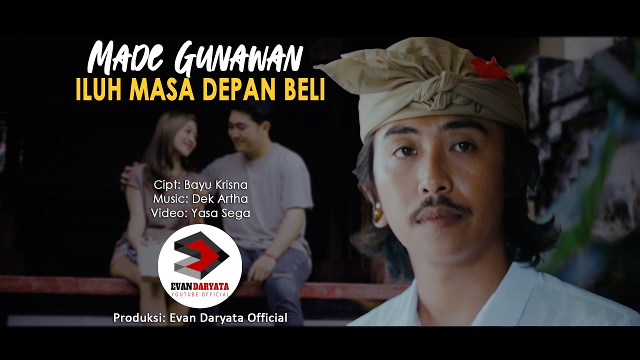 MADE GUNAWAN ~ ILUH MASA DEPAN BELI (Official Music Video Clip)