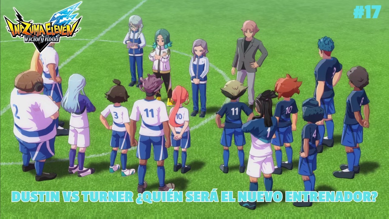 DUSTIN VS TURNER ¿QUIÉN SERÁ EL NUEVO ENTRENADOR?#17 - INAZUMA ELEVEN VICTORY ROAD