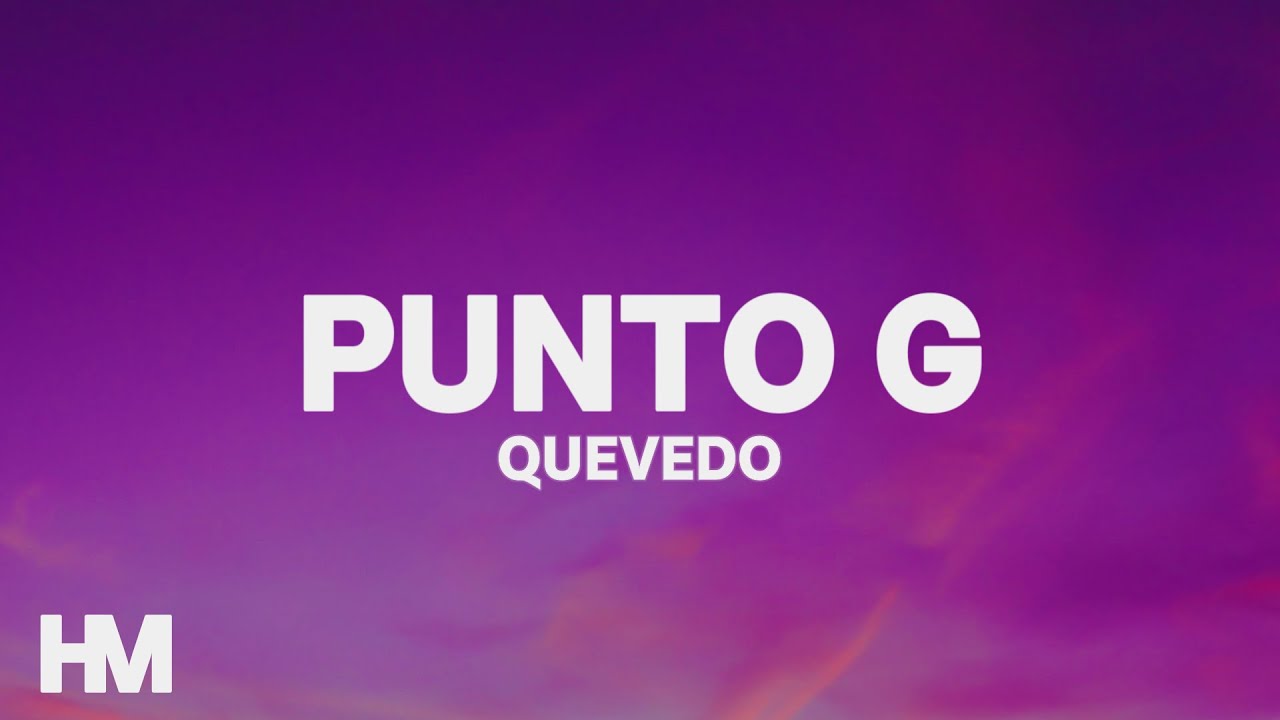 Quevedo - Punto G (Letra/Lyrics)