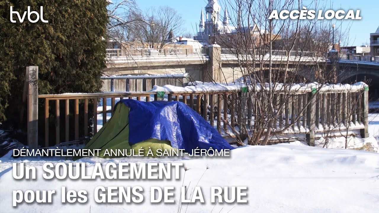 Accès local | Saint-Jérôme : le démantèlement du campement suspendu. Que s’est-il passé ?