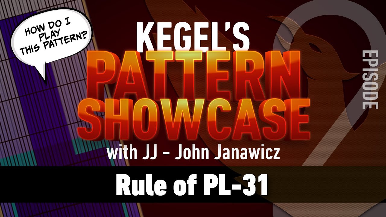 Kegel's Pattern Showcase | Episode 2 - Rule of PL-31