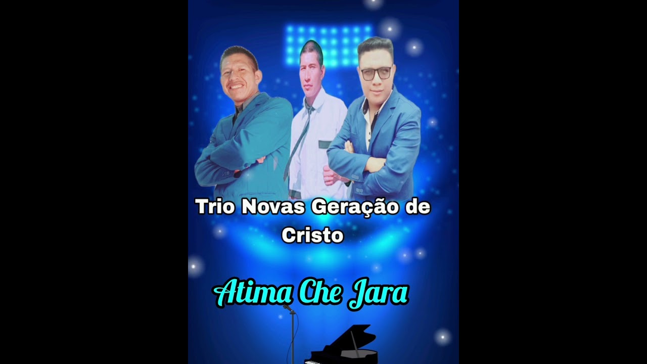Atima Che jara- Trio Novas Geração de Cristo - em guarani