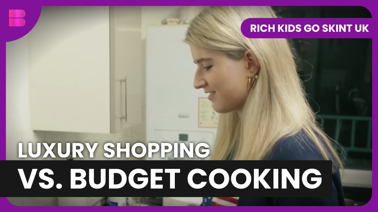 Luxury Shopping Habits Meet Cooking on a Budget | Rich Kids Go Skint UK | Reality TV