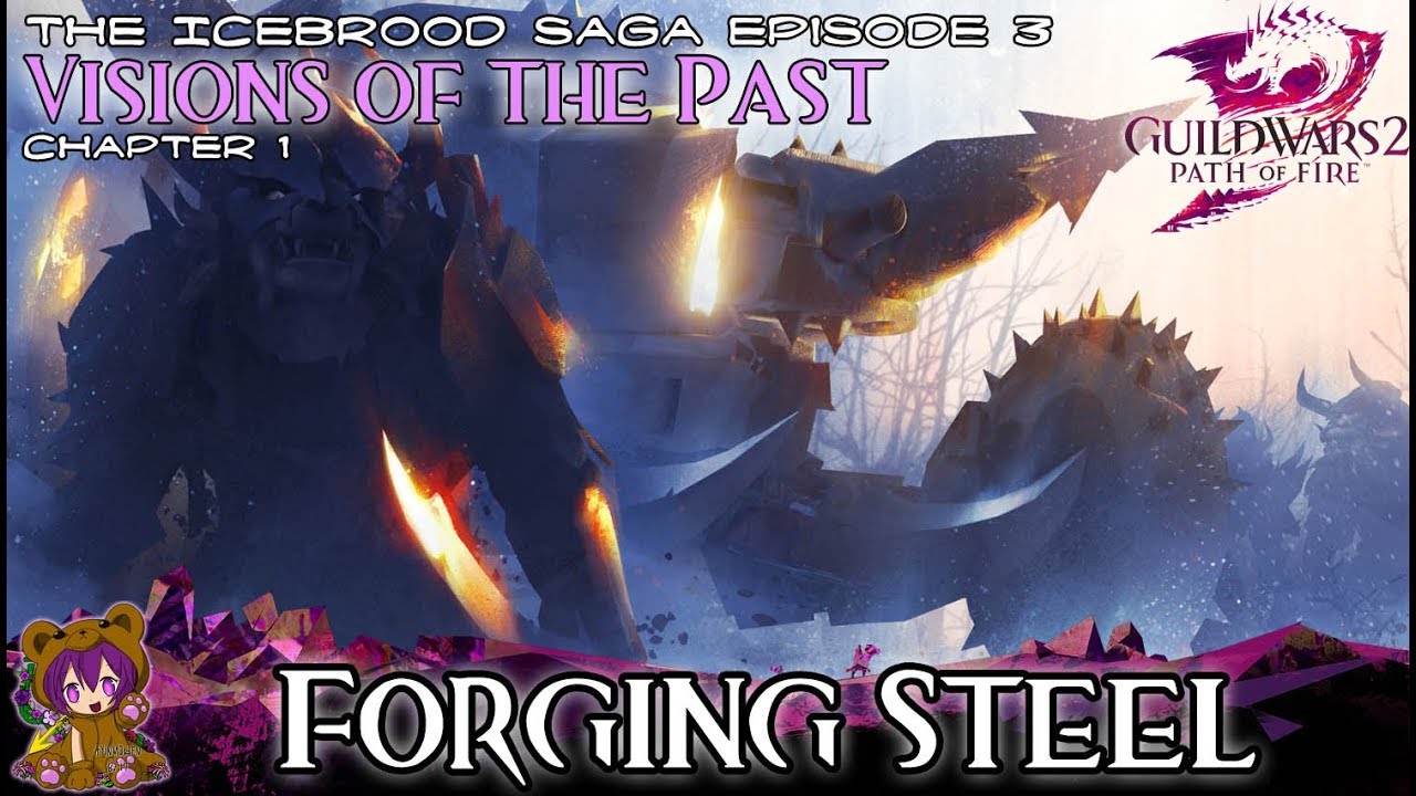 GW2 Visions of the Past: Steel and Fire - 01 Forging Steel