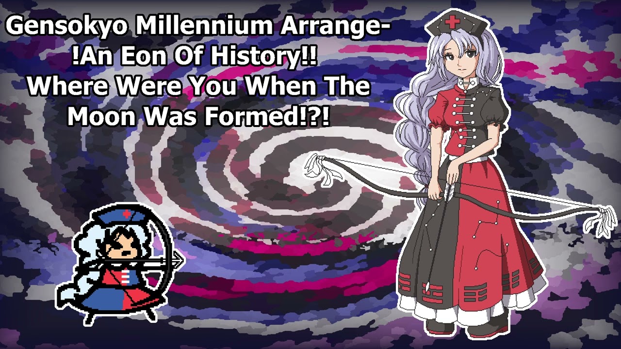 [東方/Touhou Arrangement] !An Eon Of History!! Where Were You When The Moon Was Formed!?!