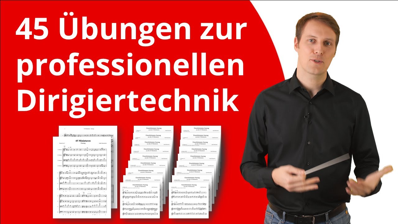 Dirigieren lernen: 45 Übungen zur professionellen Dirigiertechnik