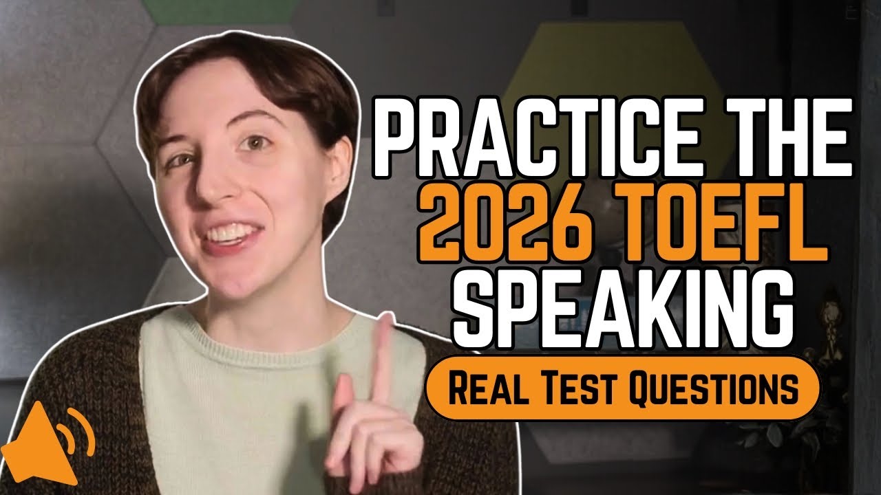 New 2026 TOEFL® Speaking Test: Real Practice Questions You’ll See on Test Day