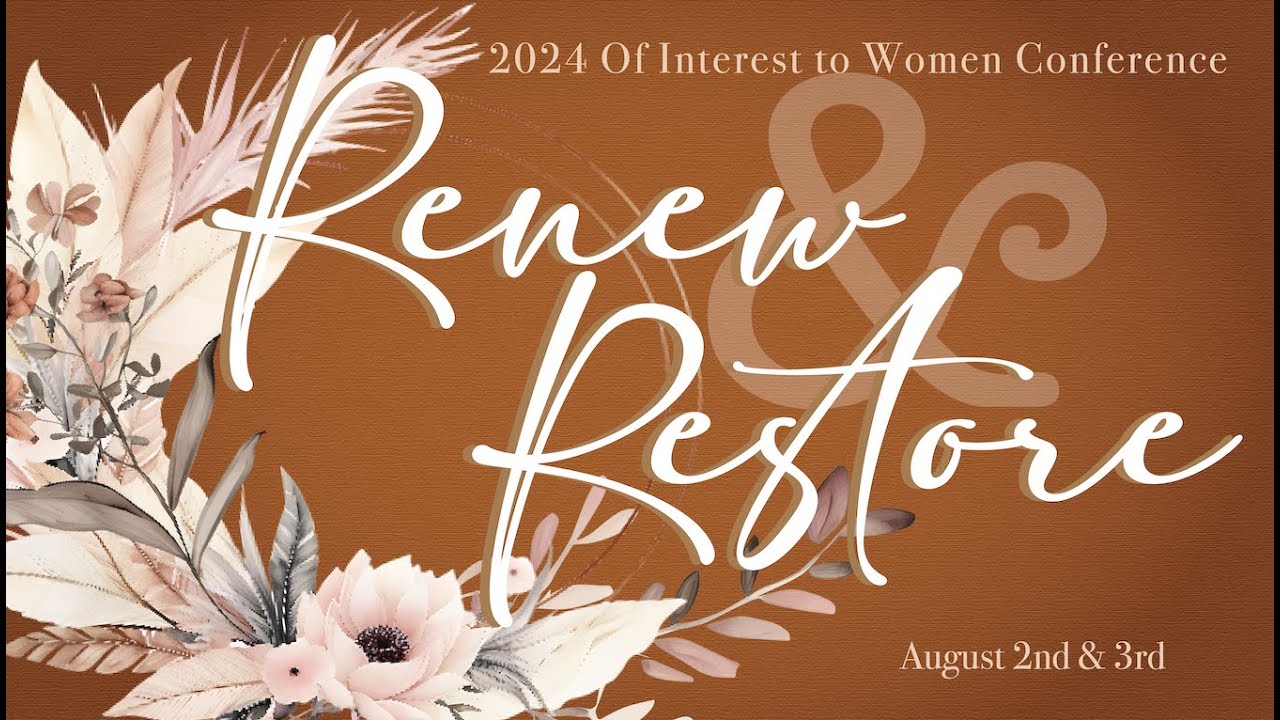 2024 Women's Conference - Restore & Renew (Saturday Afternoon)