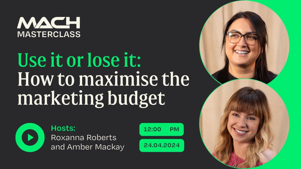 How To Maximise Your Marketing Budget | MACH Masterclass | Finally Agency
