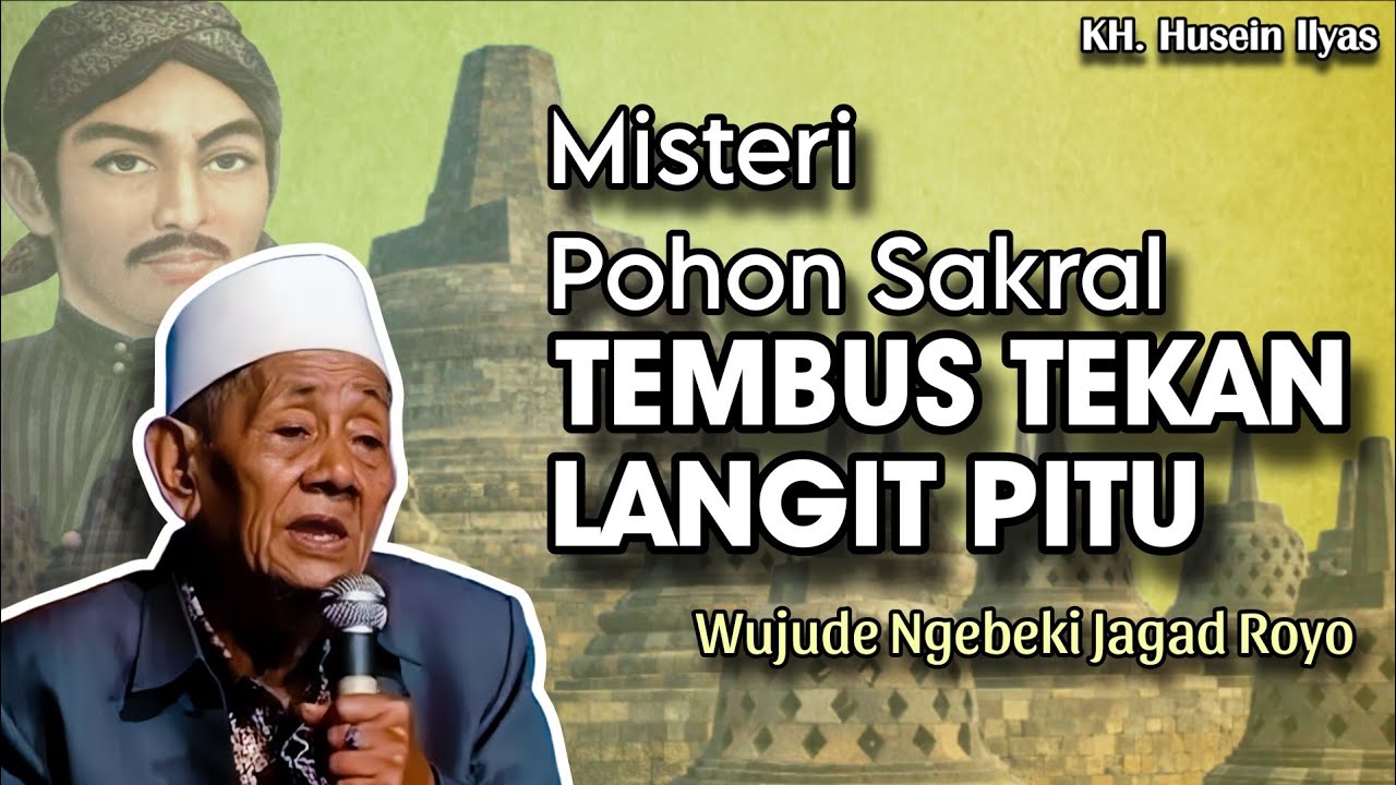 Misteri Pohon Sakral Tembus Tekan Langit Pitu - Ngaji KH. Husein Ilyas terbaru
