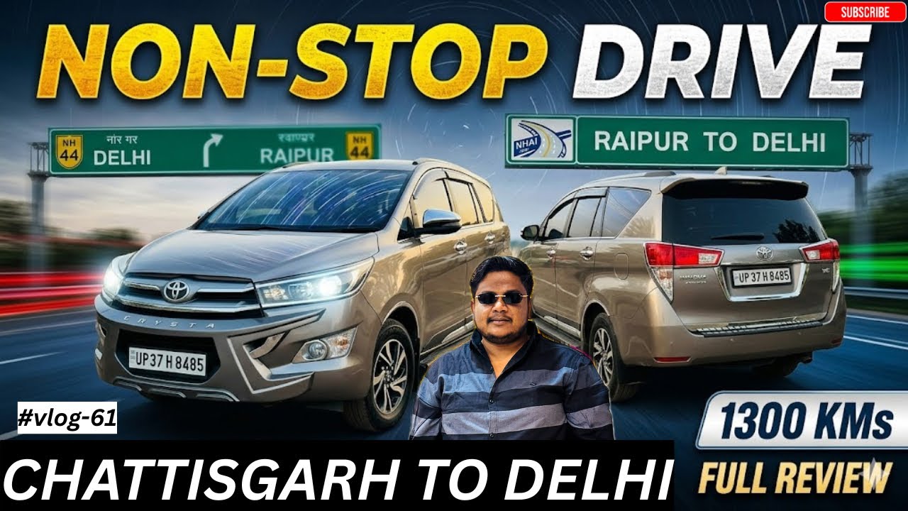 Chattisgarh To Delhi Non Stop Drive || CRYSTA Non Stop Drive 18 hrs+ || Raipur Bhilai To Delhi||Car 