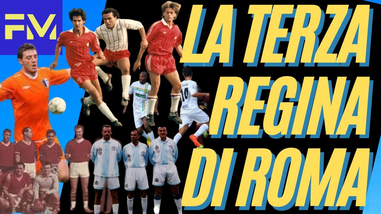 La terza REGINA di ROMA: le ALTRE squadre della CAPITALE
