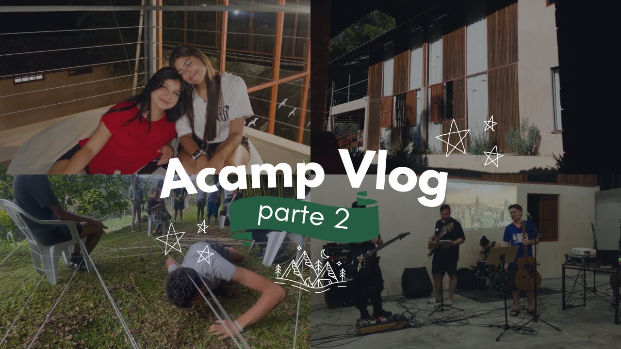 ACAMP VLOG: jantares temáticos, cultos, jogos e tempo livre. (Parte 2 - final)
