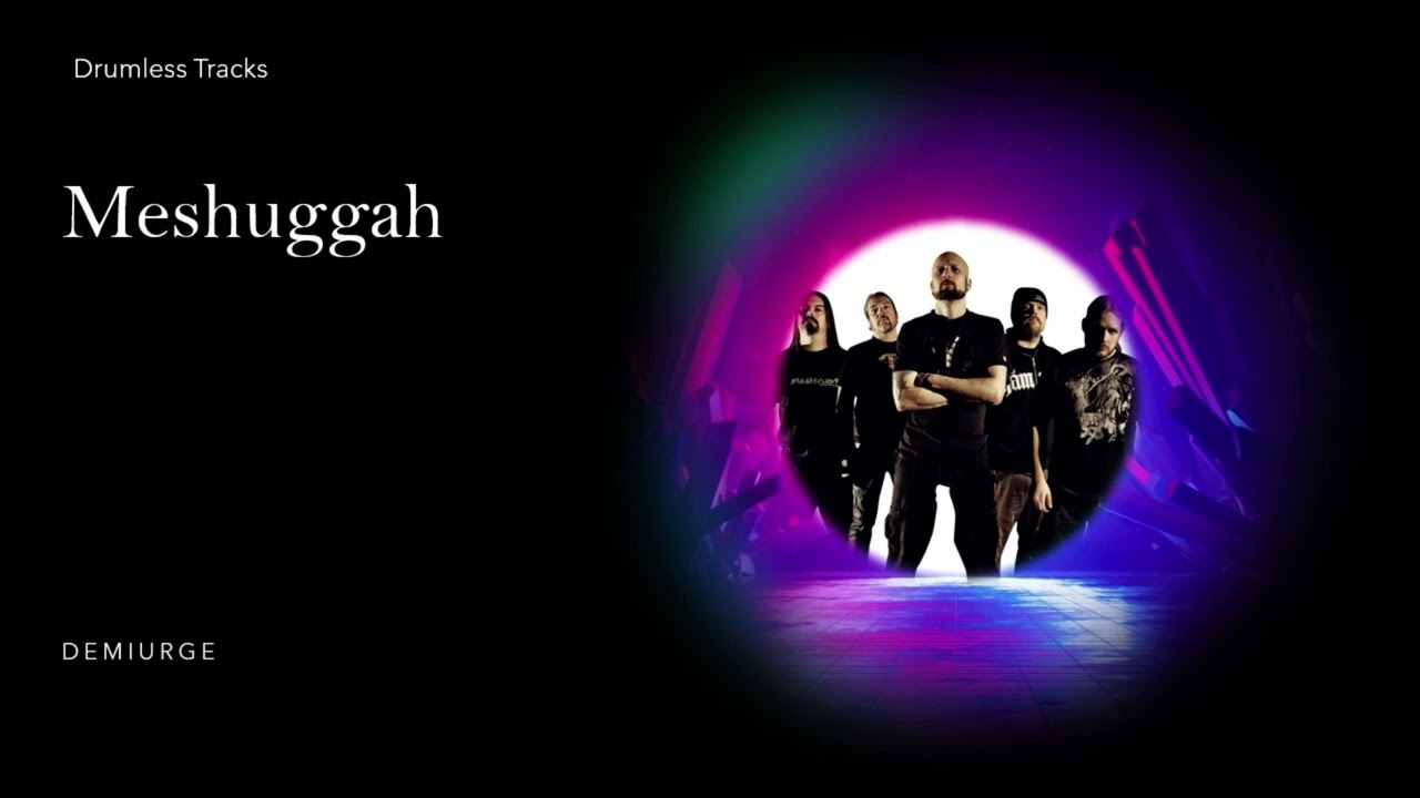 Meshuggah - Demiurge (drumless)