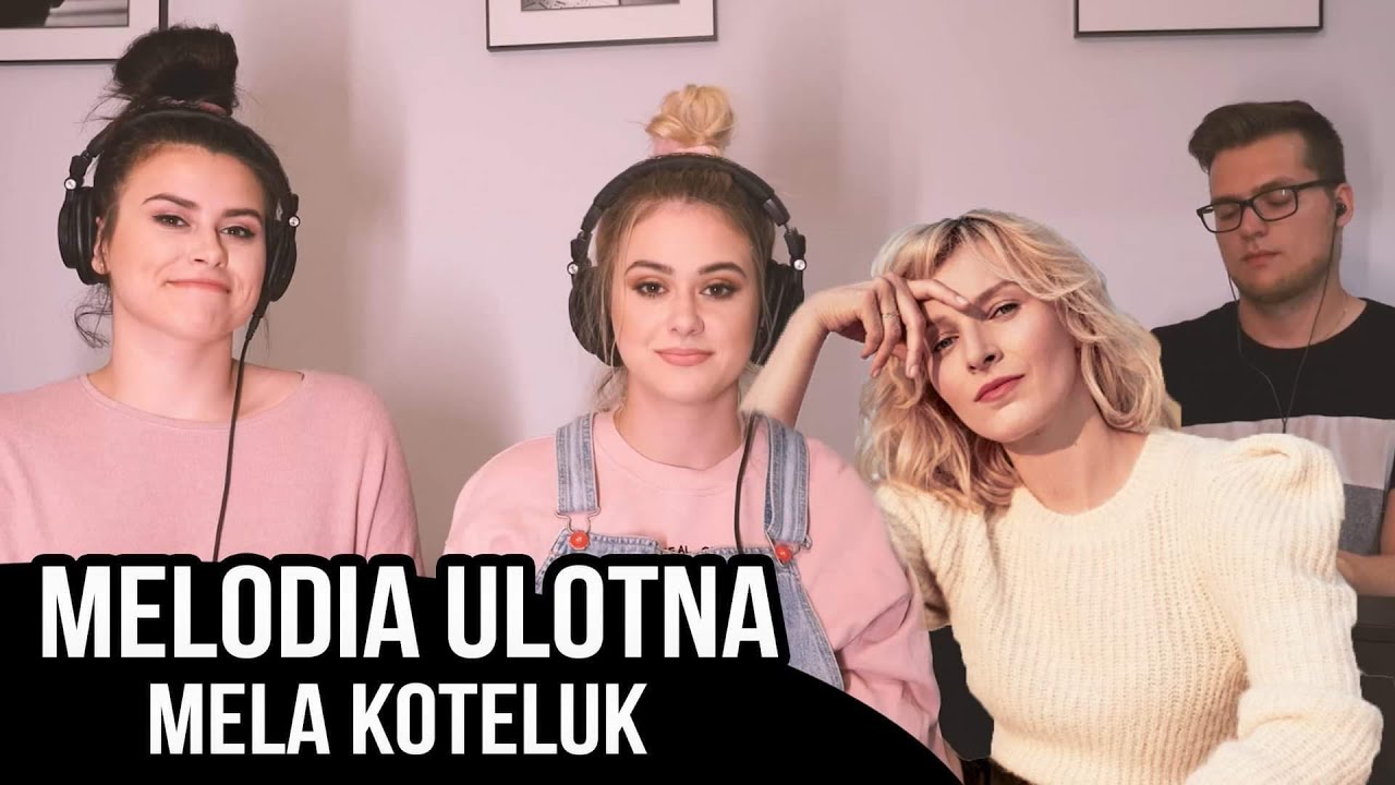 MELA KOTELUK - MELODIA ULOTNA 🎵 (Sylwia Przybysz, Olga Przybysz i Adrian Jusiński COVER)