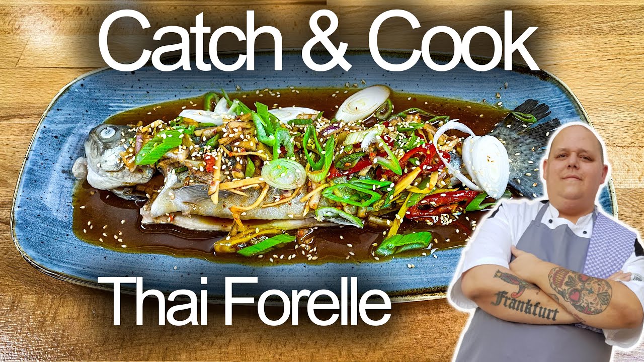 Catch & Cook | Wir angeln Forellen - In Alufolie  & Thai Style  | Rezepte