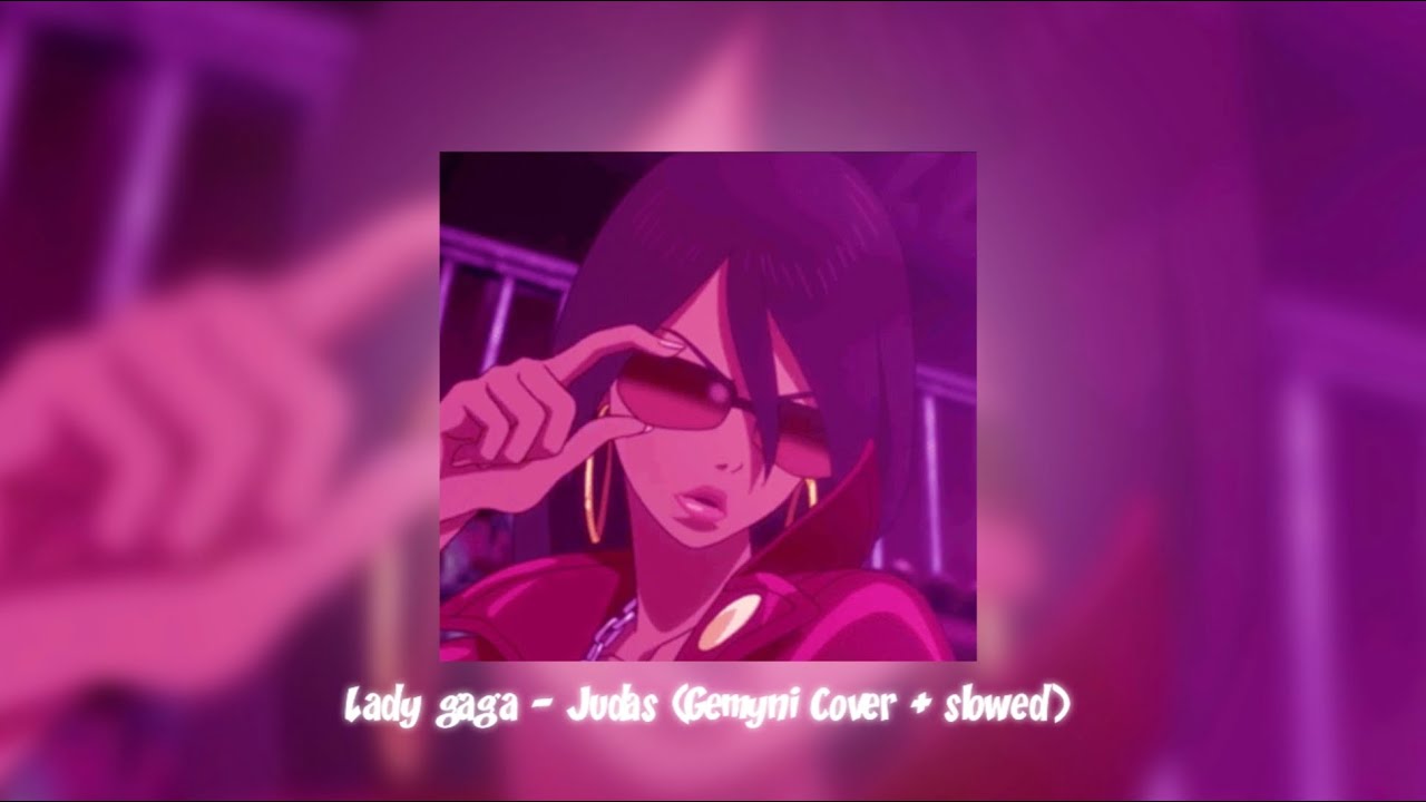Lady gaga - Judas (Gemyni Cover + slowed)