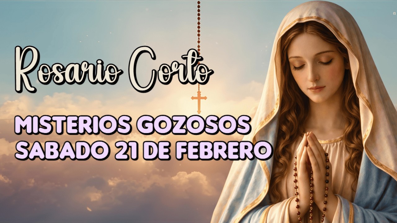 Rosario Corto de Hoy | Sábado 21 Febrero | Misterios Gozosos 🌸