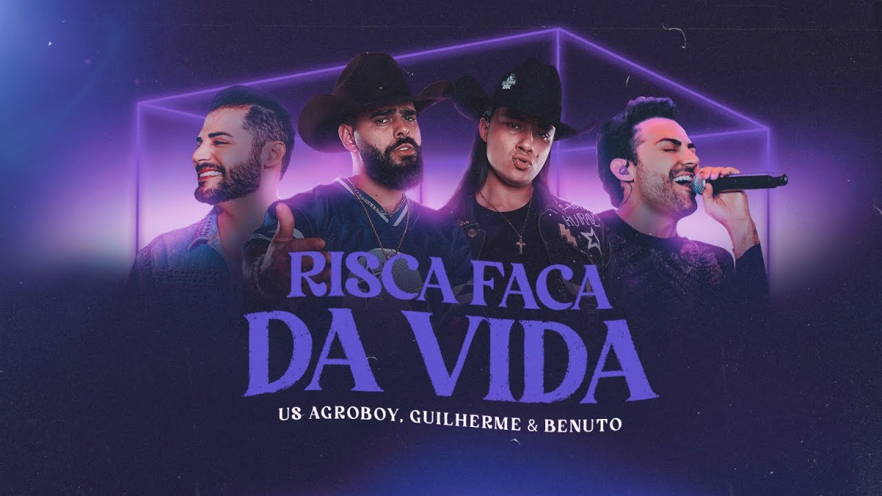 Us Agroboy e Guilherme & Benuto - Risca Faca Da Vida (Clipe Oficial)